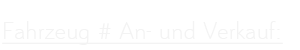 Fahrzeug An- Verkauf